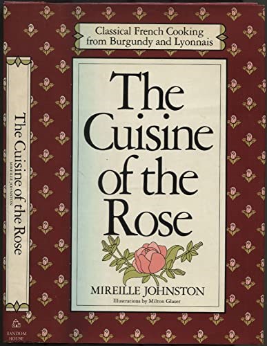 The Cuisine of the Rose: Classical French Cooking from Burgundy and Lyonnais