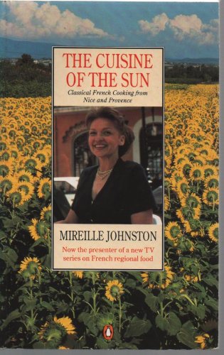 The Cuisine of the Sun: Classical French Cooking from Nice and Provence