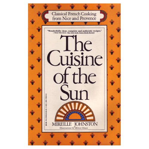 The Cuisine of the Sun: Classical French Cooking from Nice and Provence