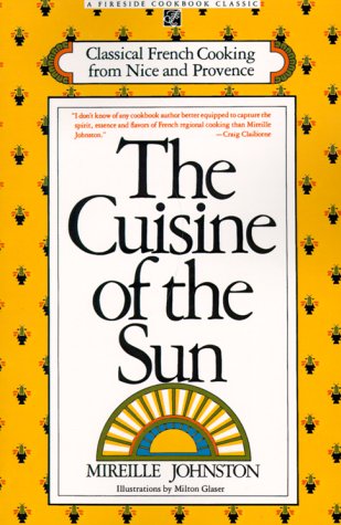 The Cuisine of the Sun: Classical French Cooking from Nice and Provence