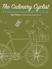 The Culinary Cyclist: A Cookbook and Companion for the Good Life