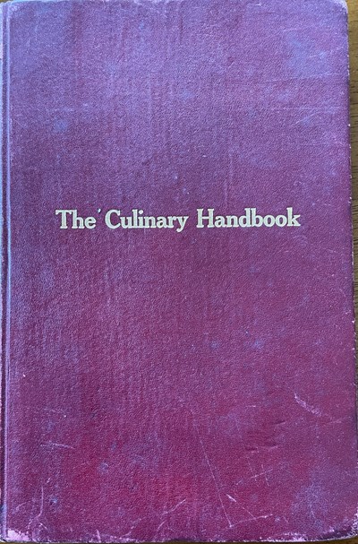 The Culinary Handbook: The Most Complete and Serviceable Reference Book to Things Culinary Ever Published