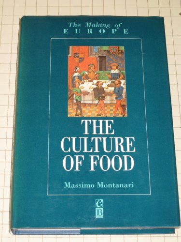 The Culture of Food (Making of Europe)