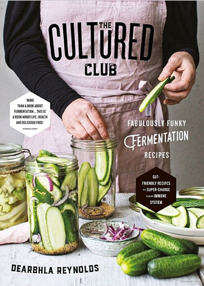 The Cultured Club: Fabulously Funky Fermentation Recipes
