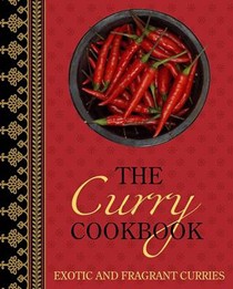 The Curry Cookbook: Exotic and Fragrant Curries