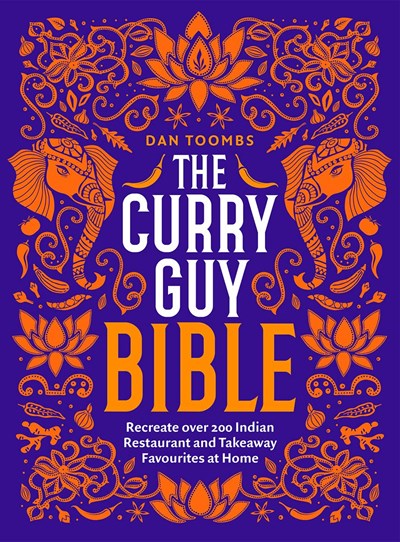 The Curry Guy Bible: Recreate Over 200 Indian Restaurant and Takeaway Favourites at Home
