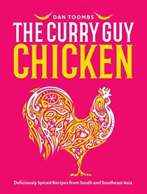 The Curry Guy Chicken: Deliciously Spiced Recipes From South and Southeast Asia