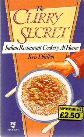 The Curry Secret: Indian Restaurant Cookery at Home