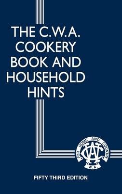 The C.W.A.Cookery Book and Household Hints