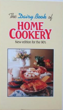 The Dairy Book of Home Cookery: New Edition for the 90's