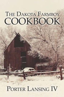 The Dakota Farmboy Cookbook