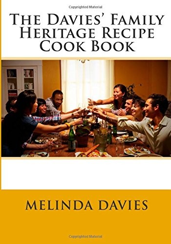 The Davies' Family Heritage Recipe Cook Book