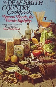 The Deaf Smith Country Cookbook: Natural Foods for Family Kitchens