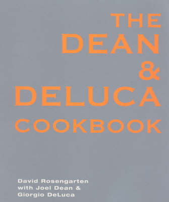 The Dean and DeLuca Cookbook