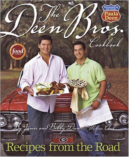 The Deen Bros. Cookbook: Recipes from the Road