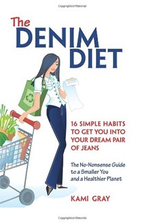 The Denim Diet: Sixteen Simple Habits to Get You into Your Dream Pair of Jeans