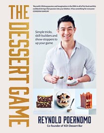 The Dessert Game: Simple Tricks, Skill Builders and Showstoppers to Up Your Game