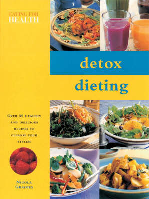 The Detox Diet Cookbook: Over 50 Healthy and Delicious Recipes to Cleanse Your System