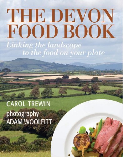 The Devon Food Book: Linking the Landscape to the Food on Your Plate