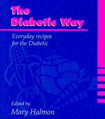 The Diabetic Way: Everyday Recipes for the Diabetic