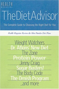 The Diet Advisor: The Complete Guide to Choosing the Right Diet for You