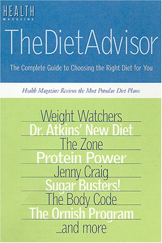 The Diet Advisor: The Complete Guide to Choosing the Right Diet for You