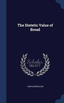 The Dietetic Value of Bread