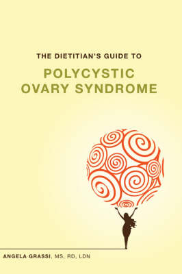 The Dietitian's Guide to Polycystic Ovary Syndrome