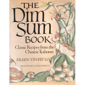 The Dim Sum Book: Classic Recipes from the Chinese Teahouse
