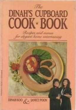 The Dinah's Cupboard Cook Book: Recipes and Menus for Elegant Home Entertaining