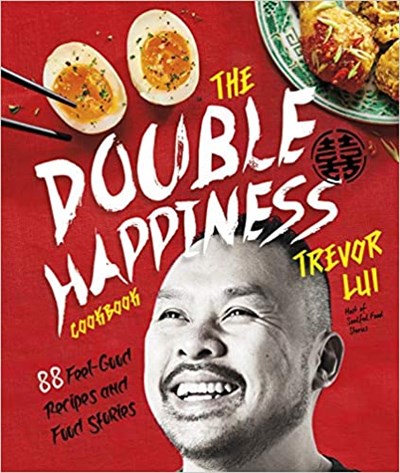 The Double Happiness Cookbook: 88 Feel-Good Recipes and Food Stories