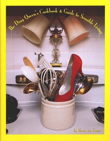 The Drag Queen's Cookbook & Guide to Sensible Living