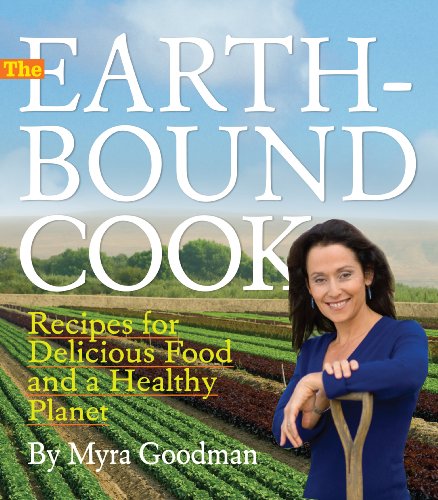 The Earthbound Cook: Recipes for Delicious Food and a Healthy Planet