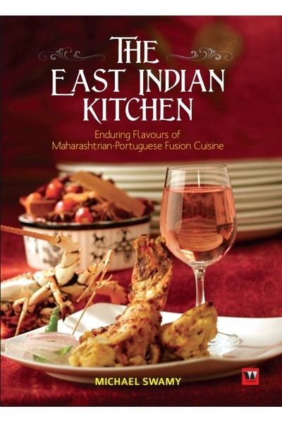 The East Indian Kitchen: Enduring Flavours of Maharashtrian-Portuguese Fusion Cuisine