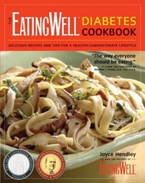 The EatingWell Diabetes Cookbook: Delicious Recipes and Tips for a Healthy Carbohydrate Lifestyle