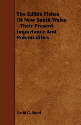 The Edible Fishes Of New South Wales - Their Present Importance And Potentialities
