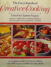 The Encyclopedia of Creative Cooking: A Complete Guide to Creative Cooking with 2000 Recipes and 800 Full-Color Photos