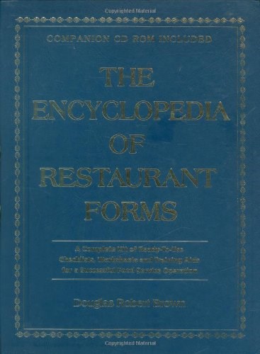 The Encyclopedia of Restaurant Forms: A Complete Kit of Ready-to-Use Checklists, Worksheets and Training Aids for a Successful Food Service Operation: With Companion CD-ROM