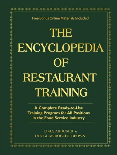The Encyclopedia Of Restaurant Training: A Complete Ready-to-Use Training Program for All Positions in the Food Service Industry: With Free Bonus Online Materials