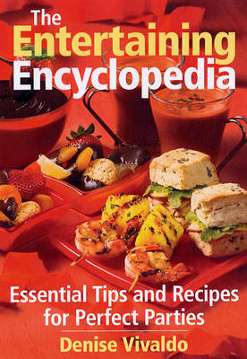The Entertaining Encyclopedia: Essential Tips for Hosting the Perfect Party