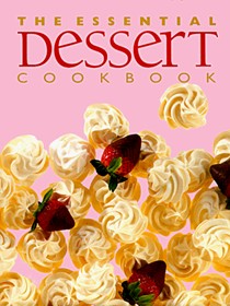The Essential Dessert Cookbook
