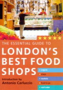 The Essential Guide to London's Best Food Shops