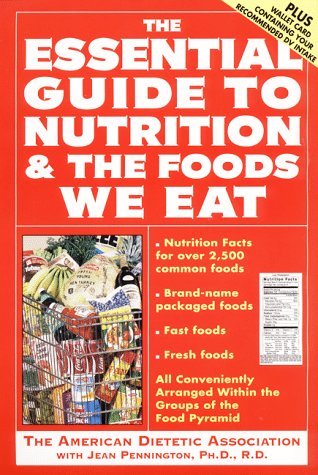 The Essential Guide to Nutrition and the Foods We Eat