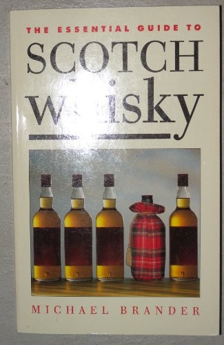 The Essential Guide to Scotch Whisky