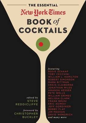 The Essential New York Times Book of Cocktails: Over 350 Classic Drink Recipes With Great Writing from The New York Times