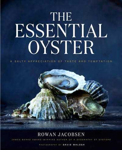 The Essential Oyster: A Salty Appreciation of Taste and Temptation