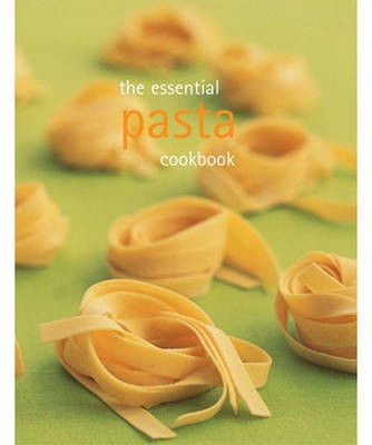 The Essential Pasta Cookbook