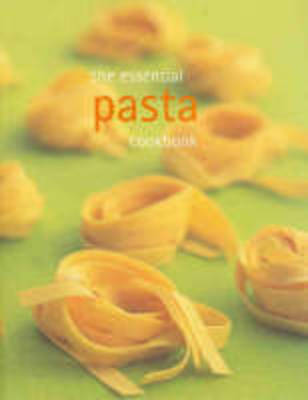 The Essential Pasta Cookbook