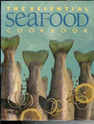 The Essential Seafood Cookbook