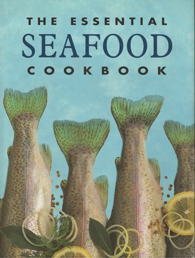 The Essential Seafood Cookbook